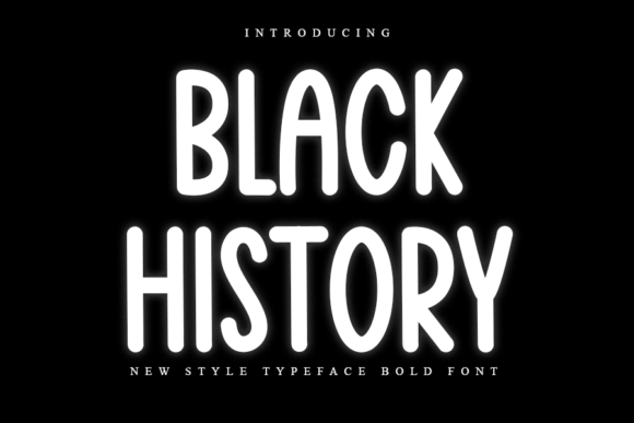Black History: A Modern Display Font for Bold Branding