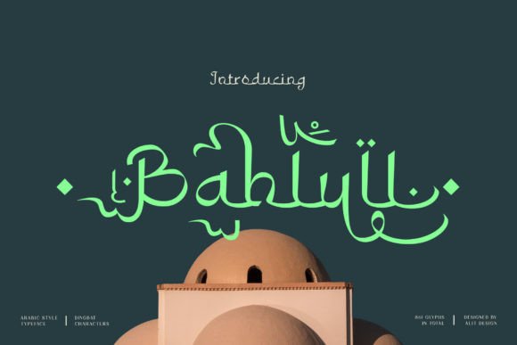 Font Choice That Speaks Volumes: Bahlull in Action