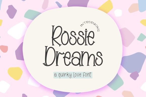 Rossie Dreams: A Display Font for Elegant Craft Projects
